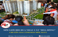 Môi giới BĐS đua nhau cắt 'hoa hồng' cho khách, chuyên gia cảnh báo mối nguy
